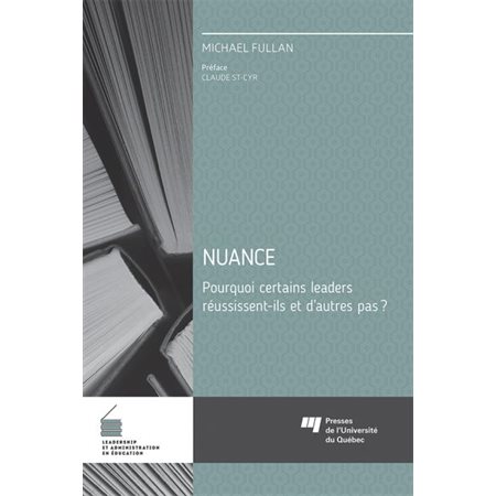 Nuance : Pourquoi certains leaders réussissent-ils et d'autres pas ?