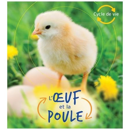 L'oeuf et la poule : Cycle de vie : Couverture souple
