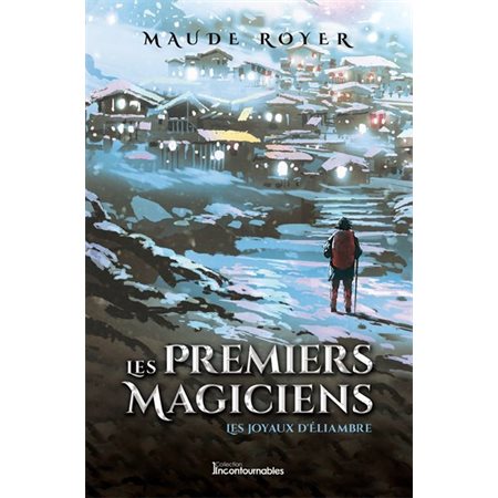 Les premiers magiciens T.03 : Les joyaux d'Éliambre