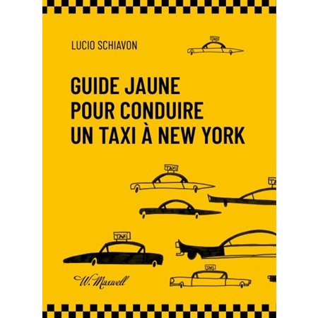 Guide jaune pour conduire un taxi à New York : Roman graphique