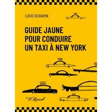 Guide jaune pour conduire un taxi à New York : Roman graphique