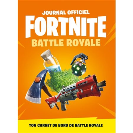 Journal officiel Fortnite battle royale : Ton carnet de bord de Battle Royale