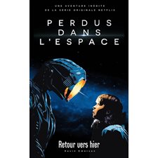 Perdus dans l'espace : Retour vers hier