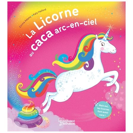 La licorne au caca arc-en-ciel