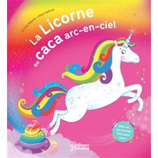 La licorne au caca arc-en-ciel