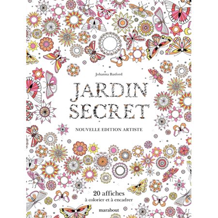Jardin secret : Nouvelle édition artiste : 20 affiches à colorier et à encadrer