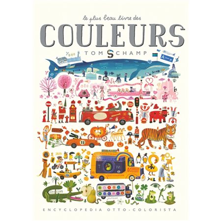 Le plus beau livre des couleurs : Encyclopedia otto-colorista