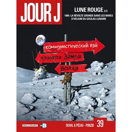 Jour J : T.39 : Lune rouge : 1984, la révolte gronde dans les mines d'hélium du goulag lunaire : BD