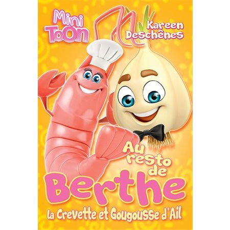 Au resto de Berthe la crevette et Gougousse d'Ail : Mini Toon