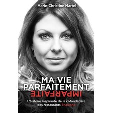 Ma vie parfaitement imparfaite : L'histoire inspirantes de la cofondatrice des restaurants Thaïzone