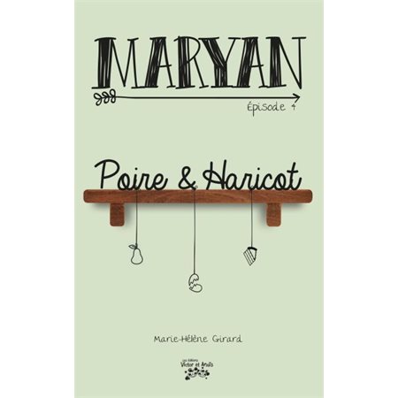 Maryan T.04 : Poire & Haricot