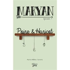 Maryan T.04 : Poire & Haricot