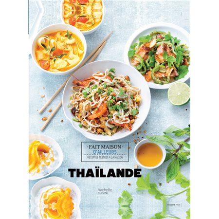 Thaïlande : Fait maison d'ailleurs : Recettes testées à la maison