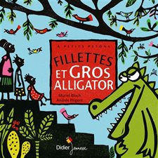 Fillettes et gros alligator : Les p'tits Didier. A petits petons