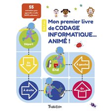 Mon premier livre de codage informatique ... animé ! : 55 animations pour apprendre à coder sans ord