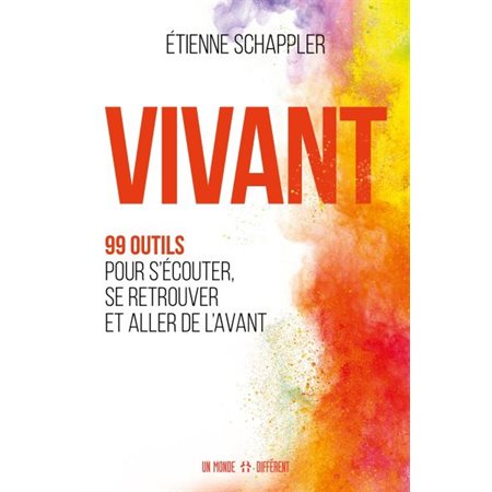 Vivant : 99 outils : Pour s'écouter, se retrouver et aller de l'avant