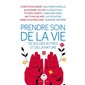 Prendre soin de la vie : De soi, des autres et de la nature