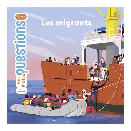 Les migrants : Mes p'tites questions : Dès 7 ans
