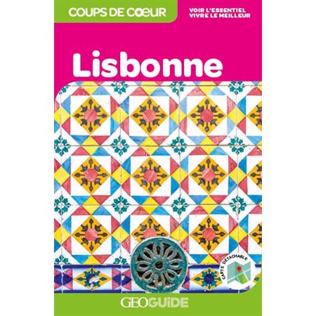 Lisbonne (Geoguide) : 2e édition : Coups de coeur : Guides Gallimard. Géoguide. Coups de coeur