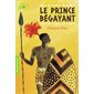 Le prince bégayant : Folio cadet. Premiers romans