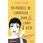 Ma nouvelle vie commencera quand je l'aurai décidé : Non mais !