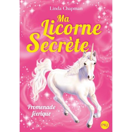 Ma licorne secrète T.03 : Promenade féerique