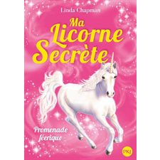 Ma licorne secrète T.03 : Promenade féerique