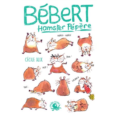 Bébert, hamster pépère : Nos amis les sales bêtes