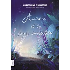 Aurore et le pays invisible : Gulliver jeunesse