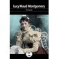 Lucy Maud Montgomery : Écrivaine : Bonjour l'histoire