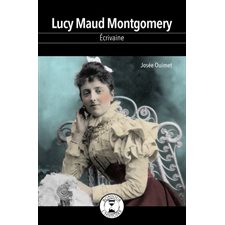 Lucy Maud Montgomery : Écrivaine : Bonjour l'histoire