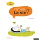 C'est quoi la vie ? : PhiloZenfants : À partir de 7 ans