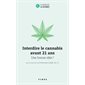 Interdire le cannabis avant 21 ans : Une bonne idée ?