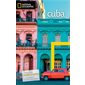 Cuba (National geographic) : Avec un cahier photo par les plus grands reporters