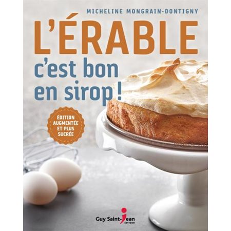 L'érable, c'est bon en sirop ! : Édition augmentée et plus sucrée