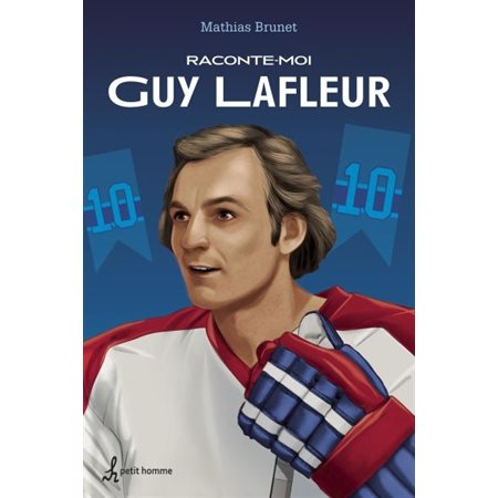 Raconte-moi T.43 : Guy Lafleur