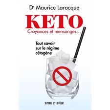 Keto, croyances et mensonges ... : Tout savoir sur le régime cétogène