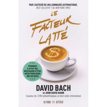 Le facteur Latté : Pourquoi il n'est pas nécessaire d'être riche pour avoir une vie riche