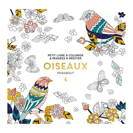 Oiseaux : Petit livre à colorier & pensées à méditer