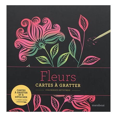 Fleurs : Cartes à gratter : Coloriage antistress : 1 stylet inclus