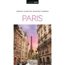 Paris (Guides Voir) : Inspiration, planification, découvertes, expériences