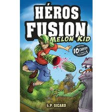 Héros fusions T.01 : Melon Kid : Contient 10 cartes à jouer et collectionner !