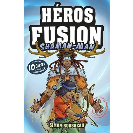 Héros fusions T.02 : Shaman-Man : Contient 10 cartes à jouer et collectionner !