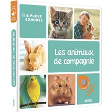 Les animaux de compagnie : Mes premiers docs sonores : 6 puces sonores