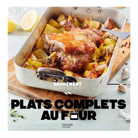 Plats complets au four : Carrément cuisine