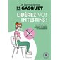 Libérez vos intestins ! : La méthode pour prévenir et traiter la constipation