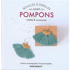 Boucles d'oreilles pompons : Le kit : Mini coffret