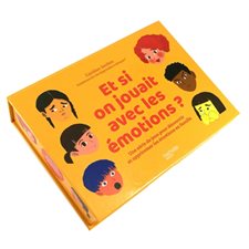 Et si on jouait avec les émotions ? : 4-10 ans : Une série de jeux pour découvrer et apprivoiser les