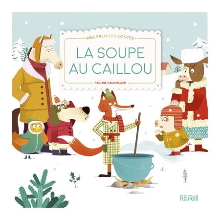 La soupe au caillou : Mes premiers contes