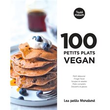 100 petits plats vegan : Les petits Marabout : testé maison
